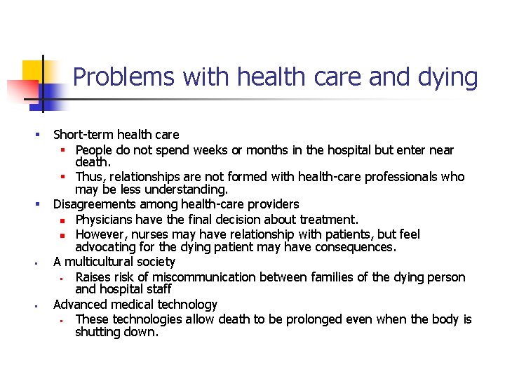 Problems with health care and dying § § Short-term health care § People do