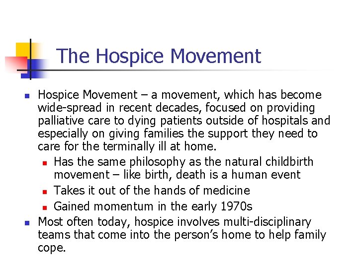 The Hospice Movement n n Hospice Movement – a movement, which has become wide-spread