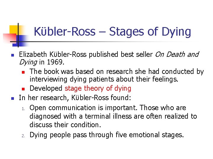 Kϋbler-Ross – Stages of Dying n n Elizabeth Kϋbler-Ross published best seller On Death