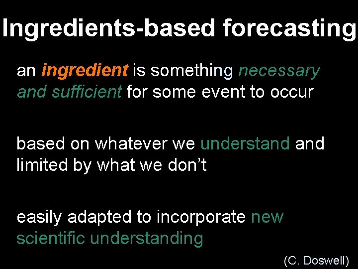Ingredients-based forecasting an ingredient is something necessary and sufficient for some event to occur