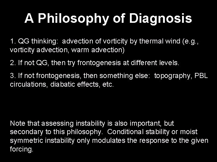 A Philosophy of Diagnosis 1. QG thinking: advection of vorticity by thermal wind (e.