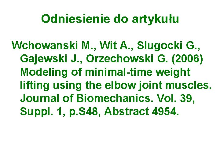 Odniesienie do artykułu Wchowanski M. , Wit A. , Slugocki G. , Gajewski J.