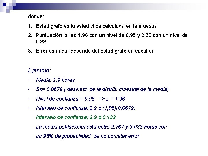 donde; 1. Estadígrafo es la estadística calculada en la muestra 2. Puntuación “z” es