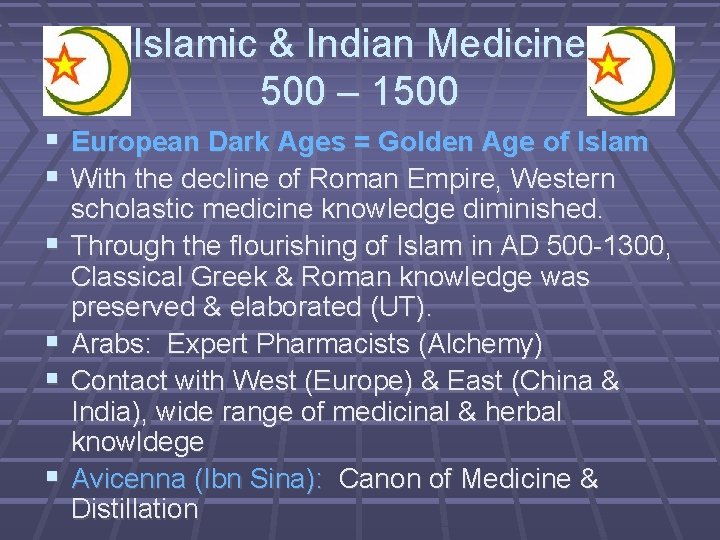 Islamic & Indian Medicine 500 – 1500 European Dark Ages = Golden Age of