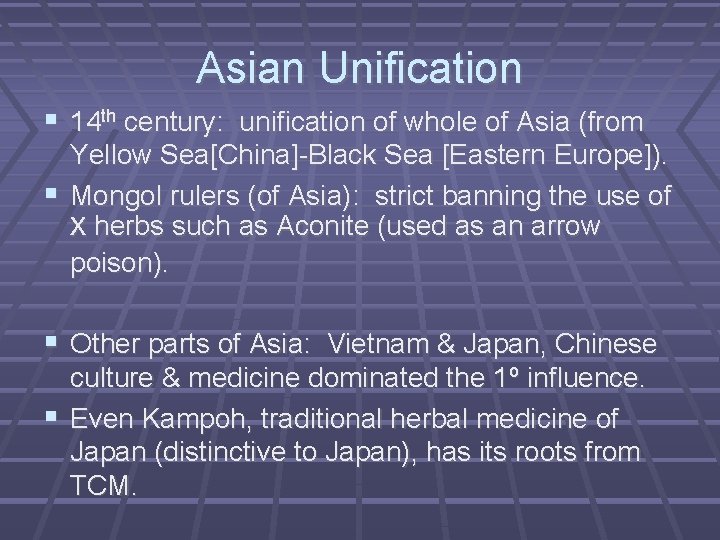 Asian Unification 14 th century: unification of whole of Asia (from Yellow Sea[China]-Black Sea