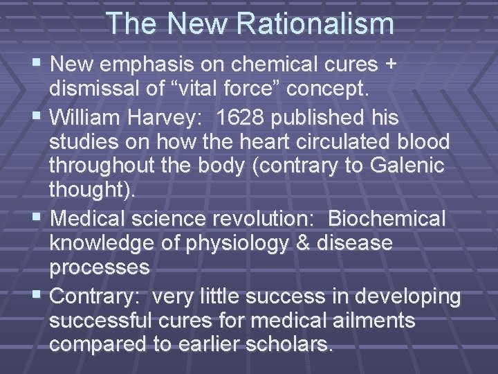 The New Rationalism New emphasis on chemical cures + dismissal of “vital force” concept.