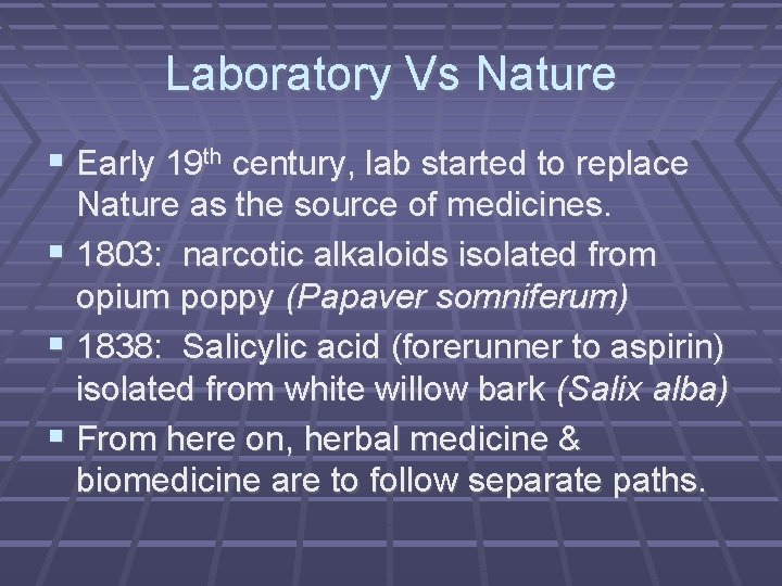 Laboratory Vs Nature Early 19 th century, lab started to replace Nature as the