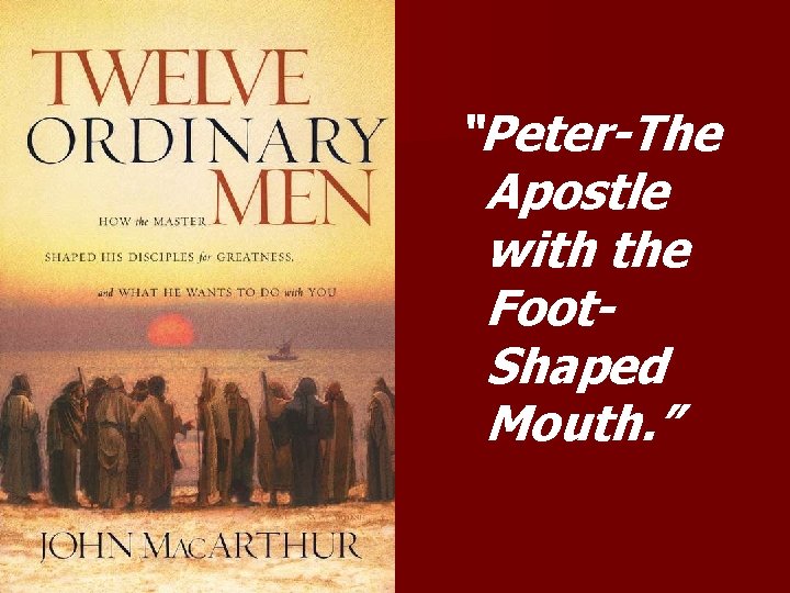 “Peter-The Apostle with the Foot. Shaped Mouth. ” 