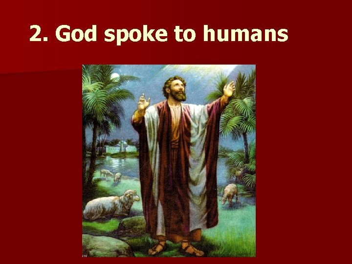 2. God spoke to humans 