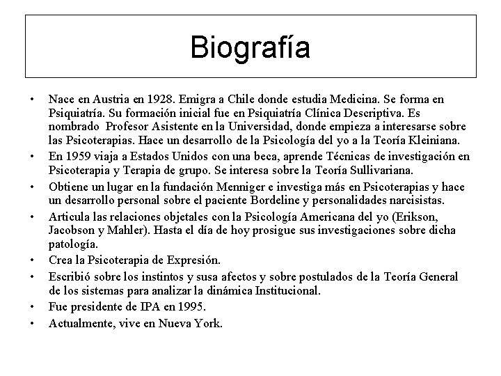 Biografía • • Nace en Austria en 1928. Emigra a Chile donde estudia Medicina.