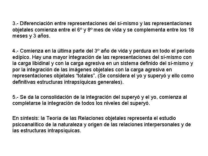 3. - Diferenciación entre representaciones del sí-mismo y las representaciones objetales comienza entre el