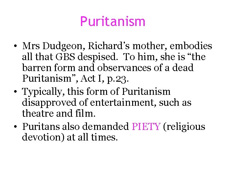 Puritanism • Mrs Dudgeon, Richard’s mother, embodies all that GBS despised. To him, she