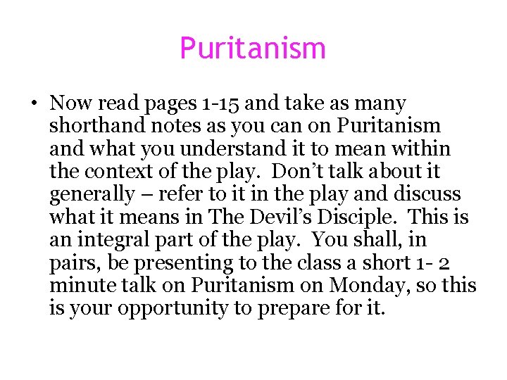 Puritanism • Now read pages 1 -15 and take as many shorthand notes as