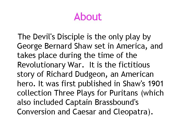 About The Devil's Disciple is the only play by George Bernard Shaw set in
