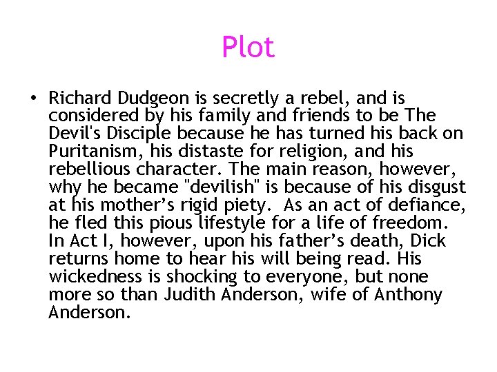 Plot • Richard Dudgeon is secretly a rebel, and is considered by his family