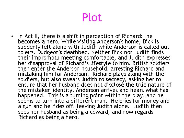 Plot • In Act II, there is a shift in perception of Richard: he