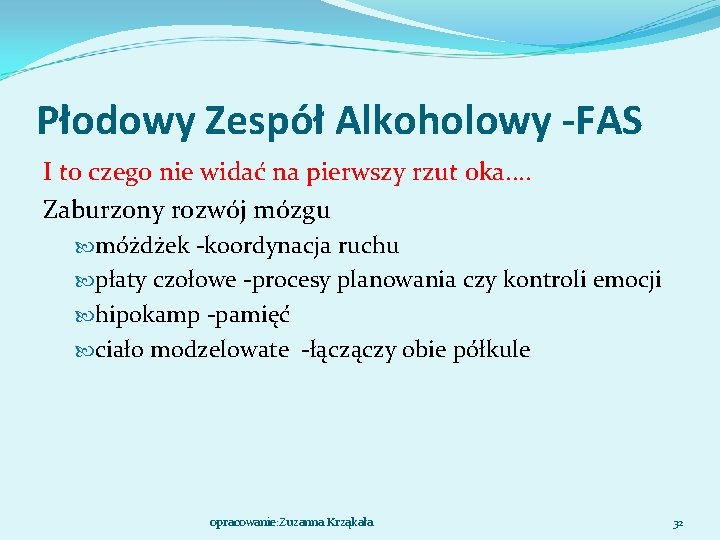 Płodowy Zespół Alkoholowy -FAS I to czego nie widać na pierwszy rzut oka. .