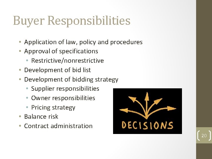 Buyer Responsibilities • Application of law, policy and procedures • Approval of specifications •