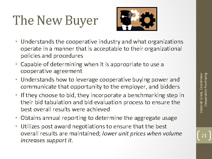  • Understands the cooperative industry and what organizations operate in a manner that