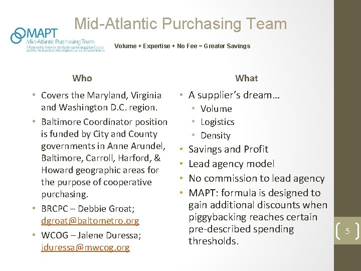 Mid-Atlantic Purchasing Team Volume + Expertise + No Fee = Greater Savings Who •