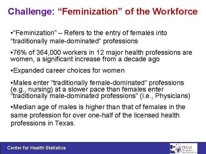 Challenge: “Feminization” of the Workforce • “Feminization” – Refers to the entry of females