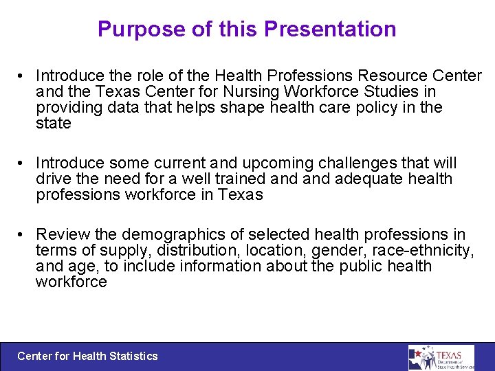 Purpose of this Presentation • Introduce the role of the Health Professions Resource Center