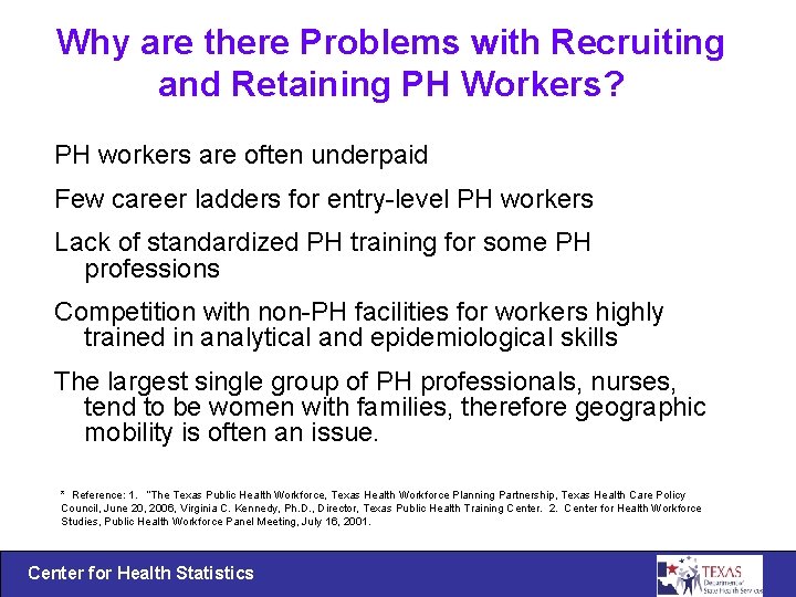Why are there Problems with Recruiting and Retaining PH Workers? PH workers are often