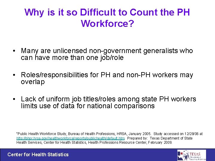 Why is it so Difficult to Count the PH Workforce? • Many are unlicensed