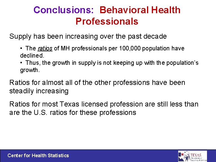 Conclusions: Behavioral Health Professionals Supply has been increasing over the past decade • The