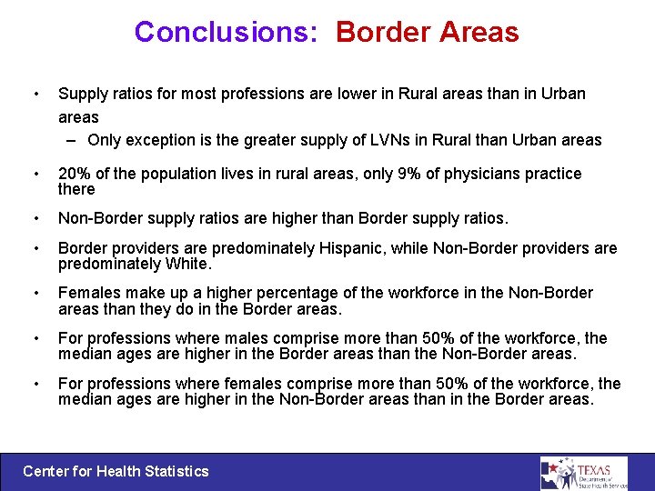 Conclusions: Border Areas • Supply ratios for most professions are lower in Rural areas