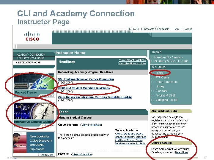 CLI and Academy Connection Instructor Page CCNA rev 6 © 2007 Cisco Systems, Inc. CLI and Academy Connection Instructor Page CCNA rev 6 © 2007 Cisco Systems, Inc.