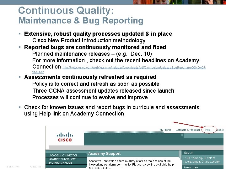 Continuous Quality: Maintenance & Bug Reporting § Extensive, robust quality processes updated & in Continuous Quality: Maintenance & Bug Reporting § Extensive, robust quality processes updated & in