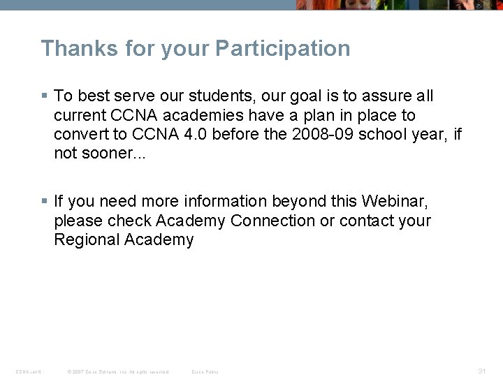 Thanks for your Participation § To best serve our students, our goal is to Thanks for your Participation § To best serve our students, our goal is to