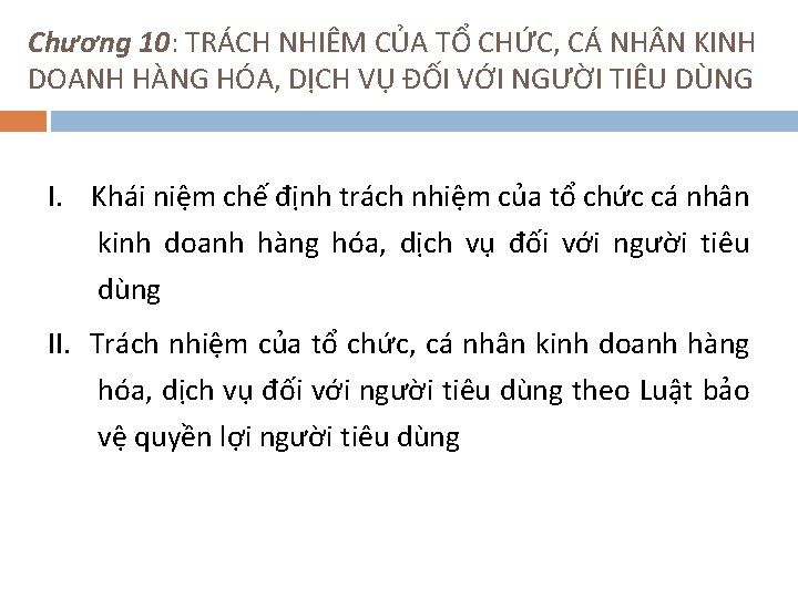 Chương 10: TRÁCH NHIÊM CỦA TỔ CHỨC, CÁ NH N KINH DOANH HÀNG HÓA,