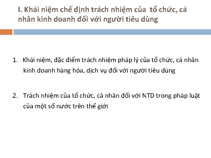 I. Khái niệm chế định trách nhiệm của tổ chức, cá nhân kinh doanh