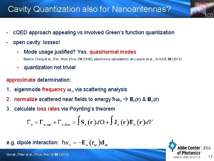 Cavity Quantization also for Nanoantennas? ICO - c. QED approach appealing vs involved Green‘s