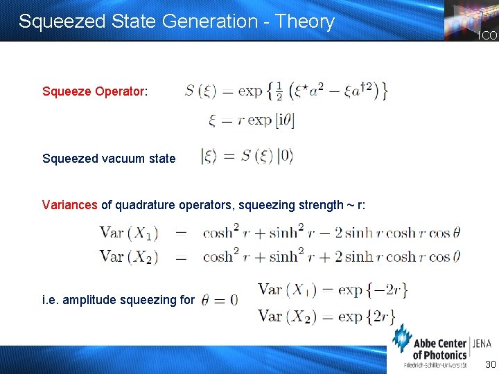 Squeezed State Generation - Theory ICO Squeeze Operator: Squeezed vacuum state Variances of quadrature