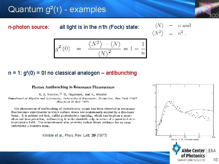 Quantum g²(τ) - examples n-photon source: ICO all light is in the n‘th (Fock)