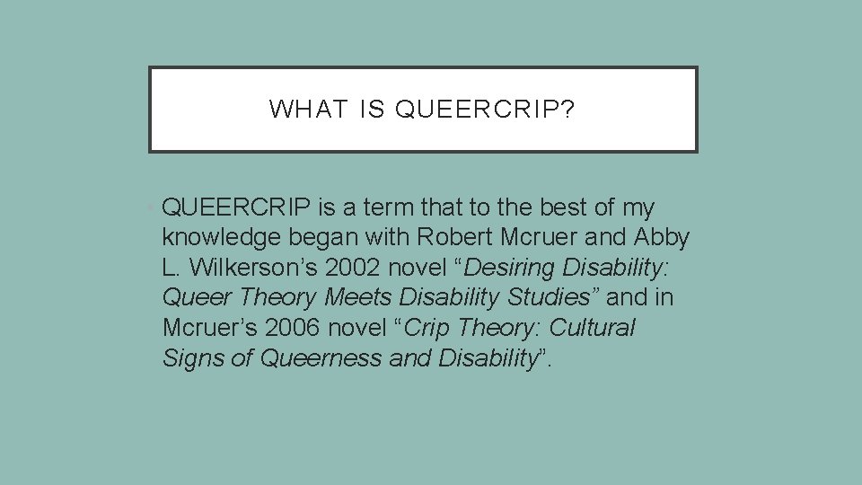 WHAT IS QUEERCRIP? • QUEERCRIP is a term that to the best of my
