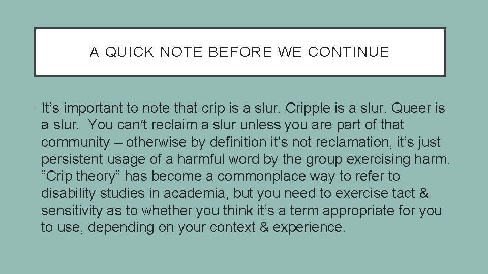 A QUICK NOTE BEFORE WE CONTINUE • It’s important to note that crip is