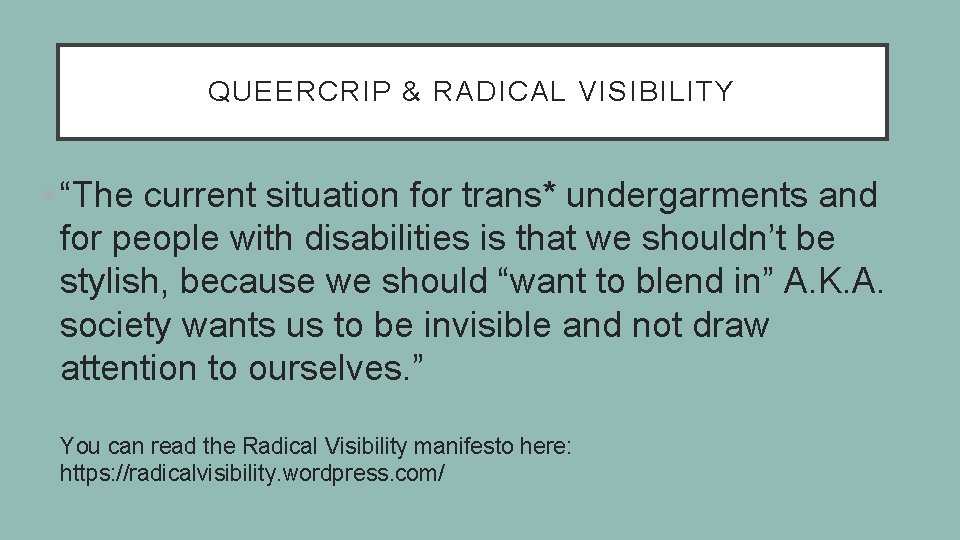 QUEERCRIP & RADICAL VISIBILITY • “The current situation for trans* undergarments and for people