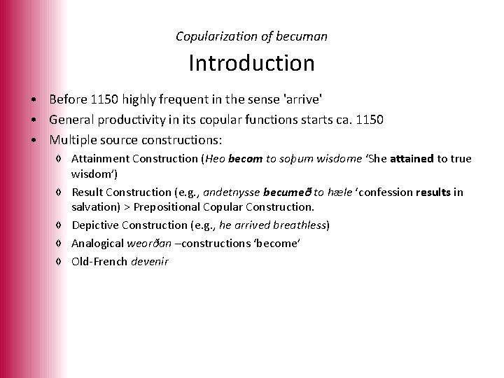 Copularization of becuman Introduction • Before 1150 highly frequent in the sense 'arrive' •