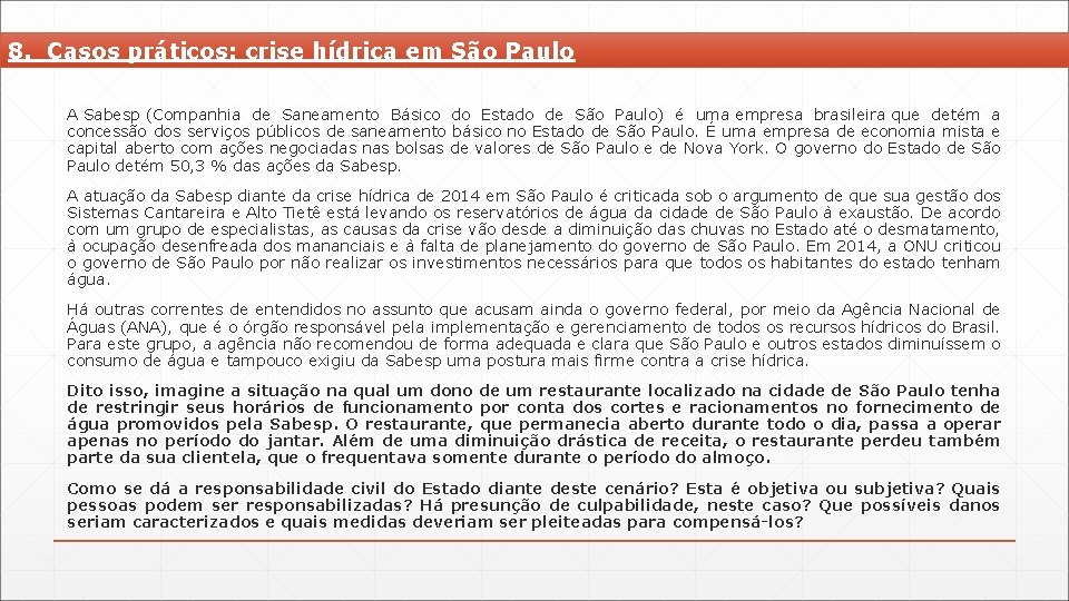 8. Casos práticos: crise hídrica em São Paulo A Sabesp (Companhia de Saneamento Básico