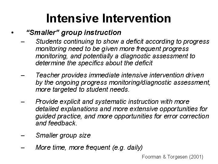 Intensive Intervention • “Smaller” group instruction – Students continuing to show a deficit according