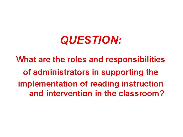 QUESTION: What are the roles and responsibilities of administrators in supporting the implementation of