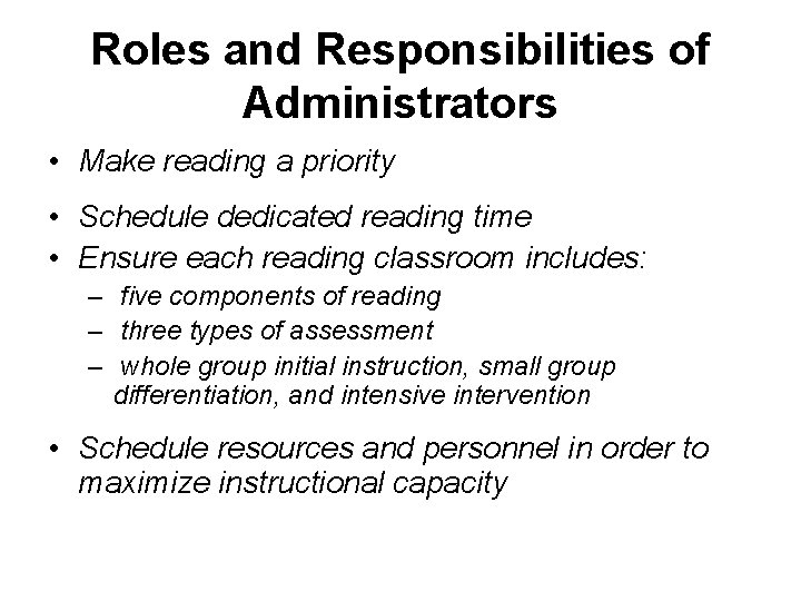 Roles and Responsibilities of Administrators • Make reading a priority • Schedule dedicated reading