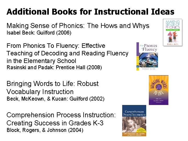 Additional Books for Instructional Ideas Making Sense of Phonics: The Hows and Whys Isabel