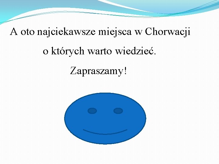 A oto najciekawsze miejsca w Chorwacji o których warto wiedzieć. Zapraszamy! 