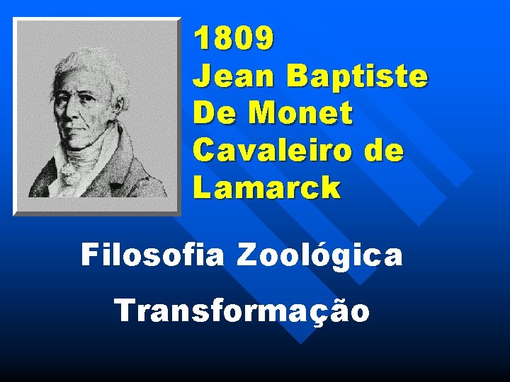 1809 Jean Baptiste De Monet Cavaleiro de Lamarck Filosofia Zoológica Transformação 