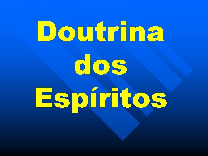 Doutrina dos Espíritos 